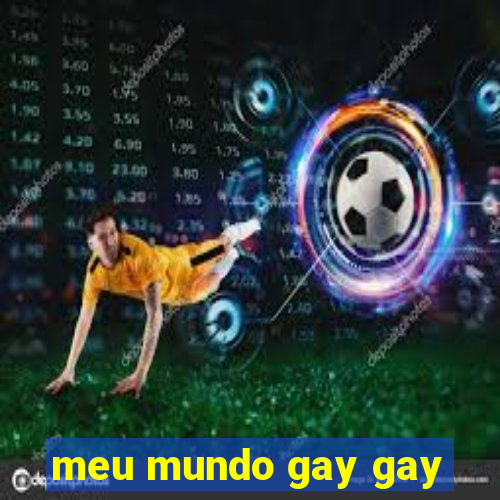 meu mundo gay gay