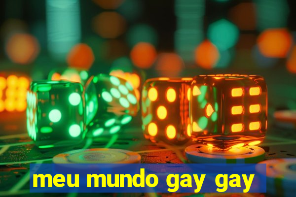 meu mundo gay gay