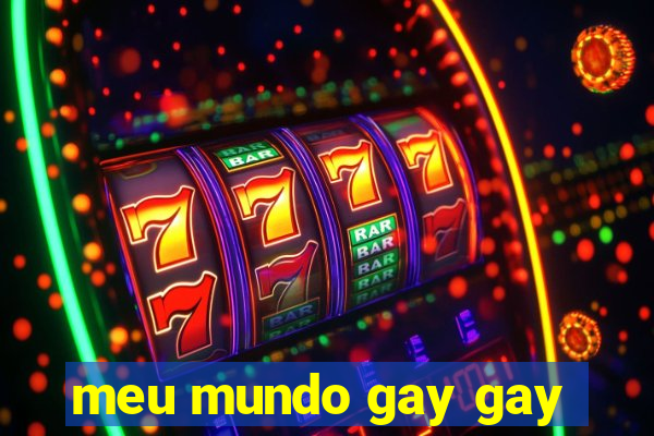 meu mundo gay gay