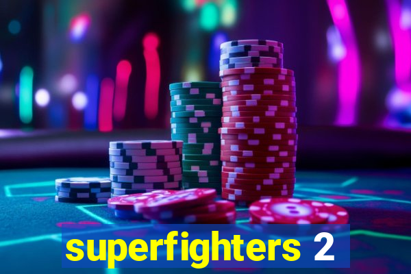 superfighters 2