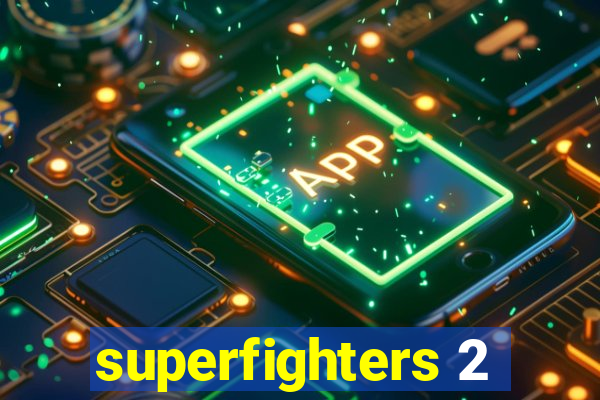 superfighters 2