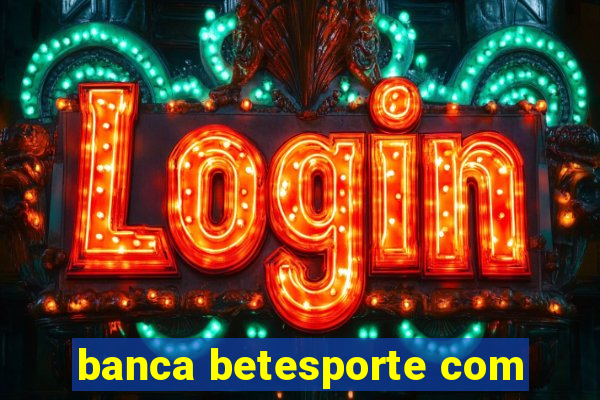 banca betesporte com