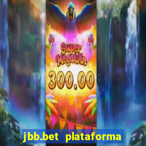 jbb.bet plataforma de jogos