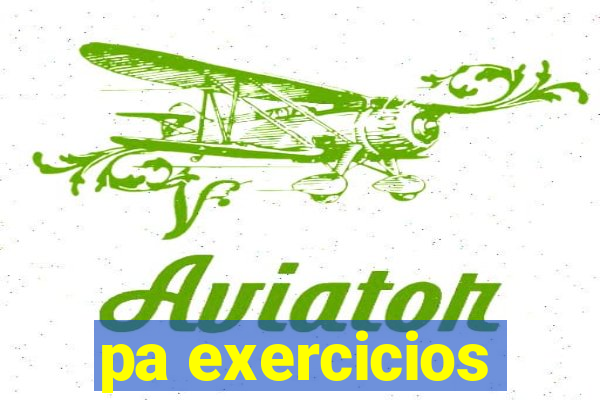 pa exercicios