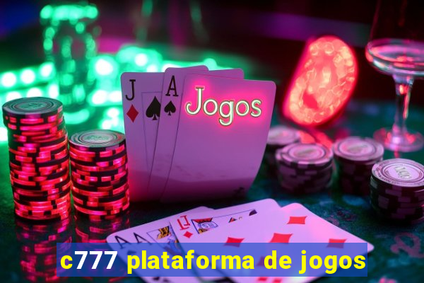 c777 plataforma de jogos