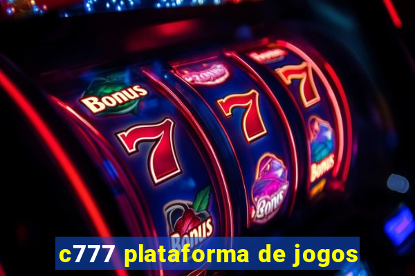 c777 plataforma de jogos