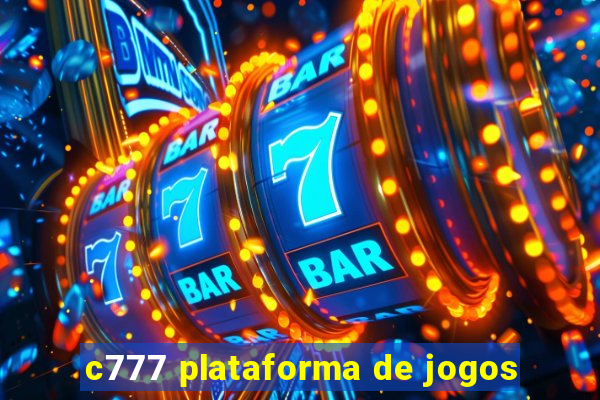 c777 plataforma de jogos