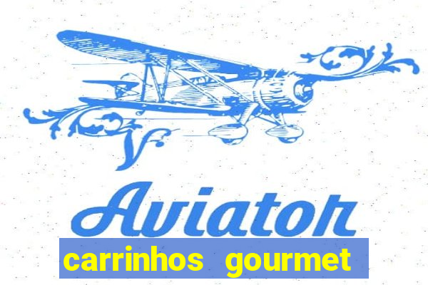 carrinhos gourmet para festas