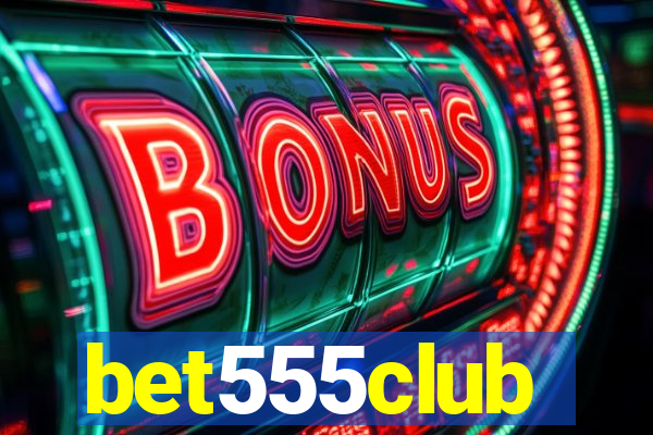 bet555club