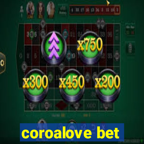 coroalove bet