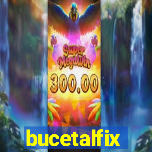 bucetalfix