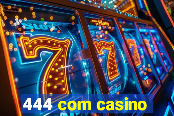 444 com casino