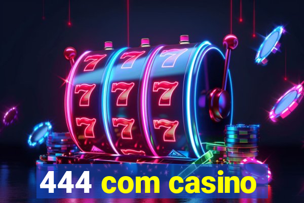 444 com casino