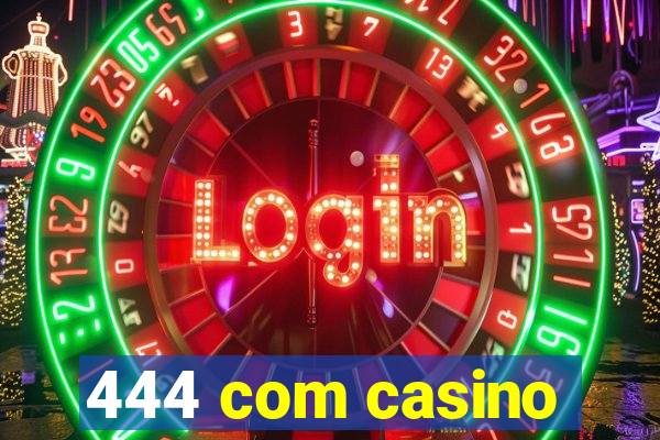 444 com casino