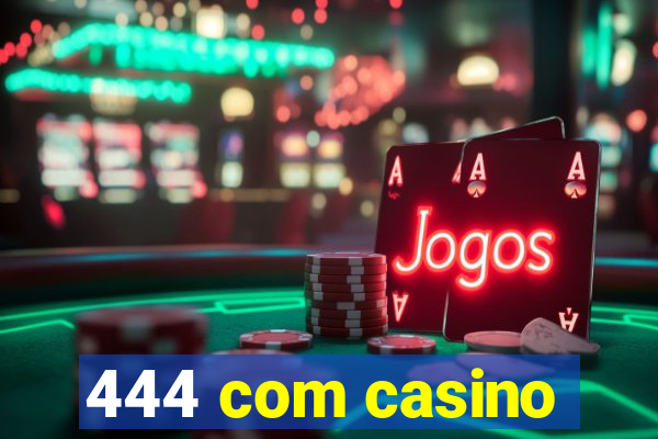 444 com casino