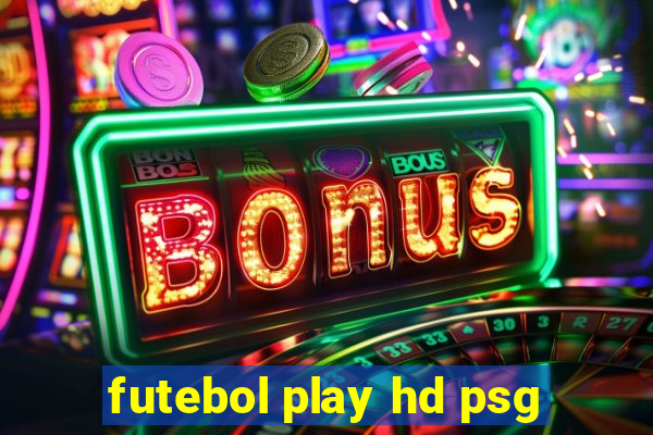 futebol play hd psg