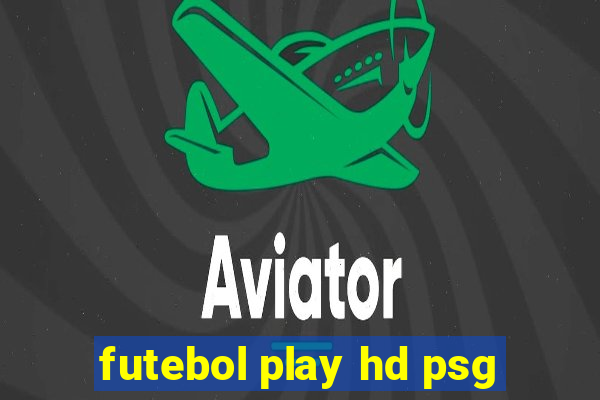 futebol play hd psg