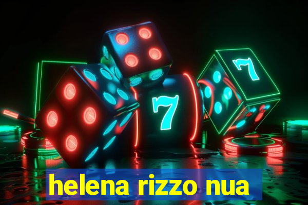 helena rizzo nua