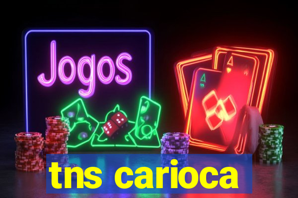 tns carioca