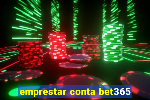 emprestar conta bet365