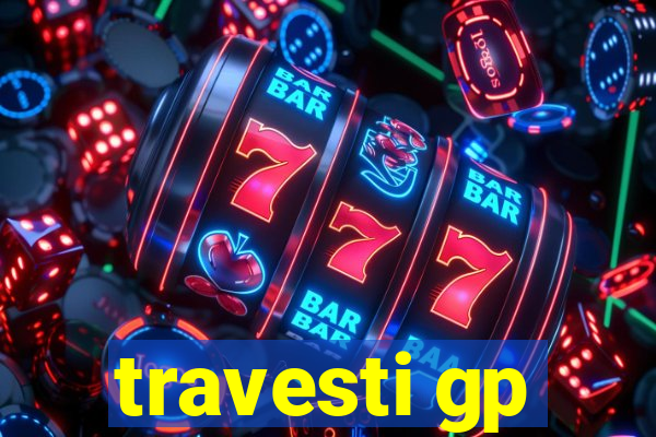 travesti gp