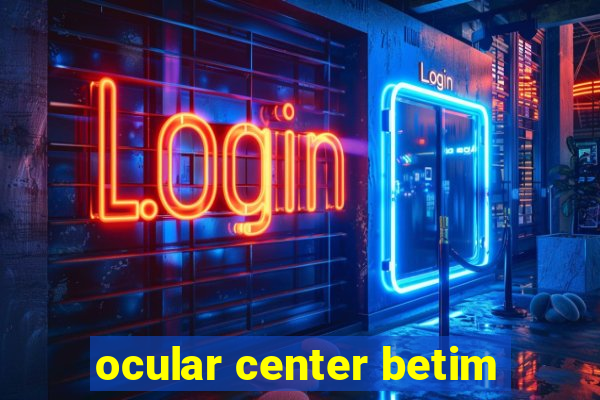 ocular center betim