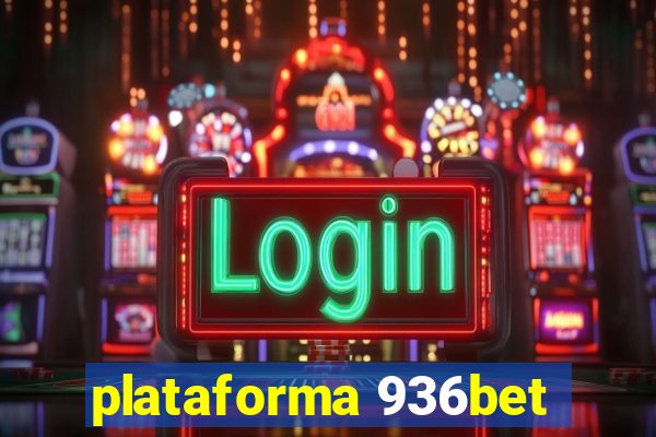 plataforma 936bet