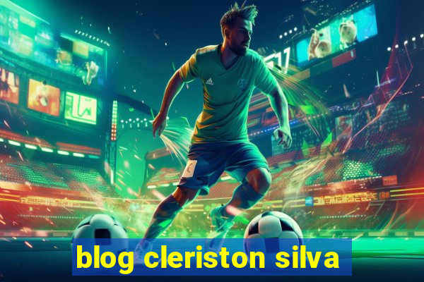 blog cleriston silva