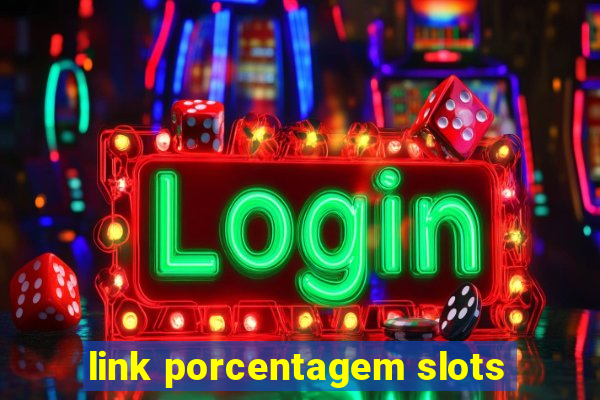 link porcentagem slots