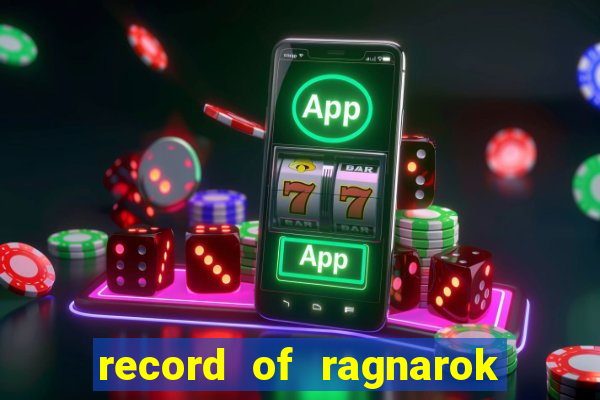 record of ragnarok 3 temporada