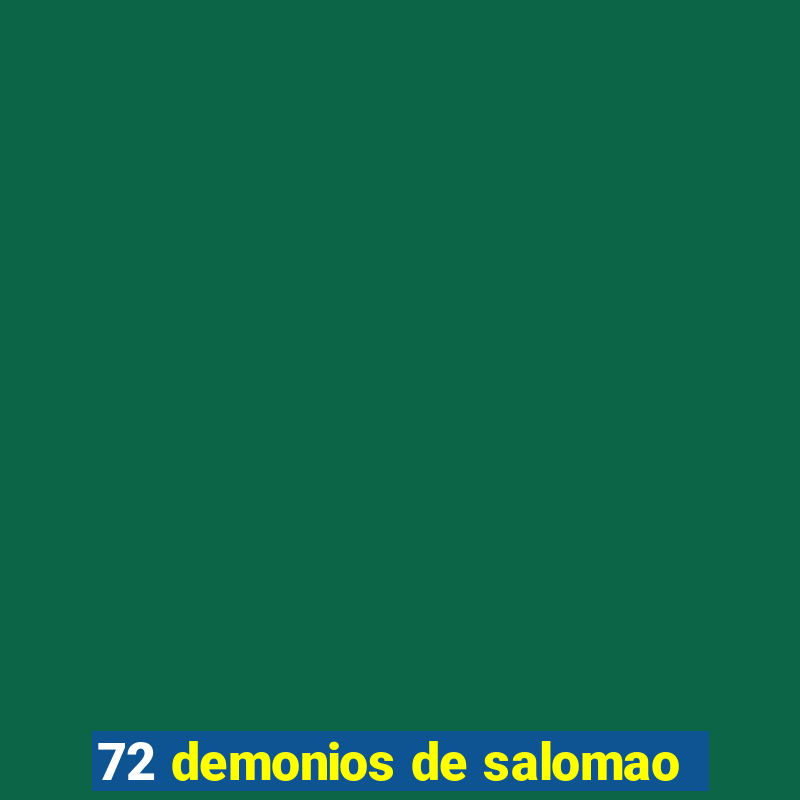 72 demonios de salomao