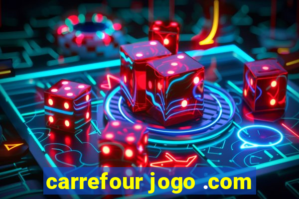 carrefour jogo .com