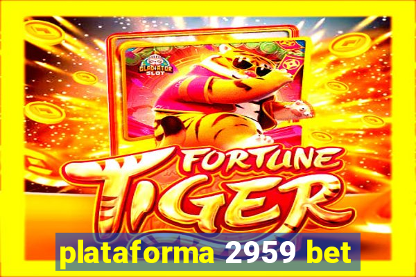 plataforma 2959 bet