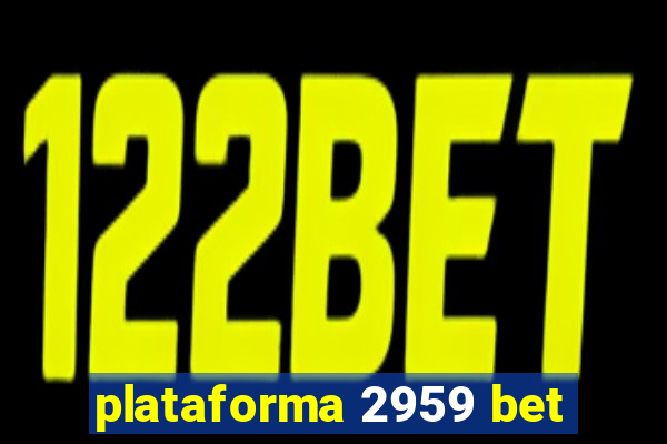 plataforma 2959 bet