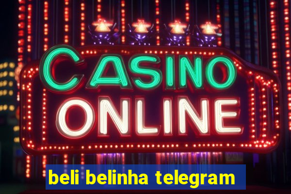 beli belinha telegram