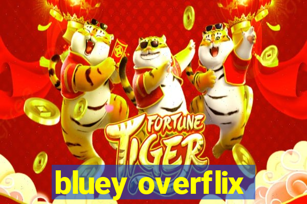 bluey overflix