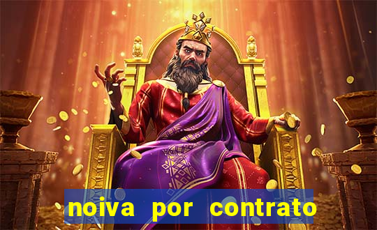 noiva por contrato filme completo dublado