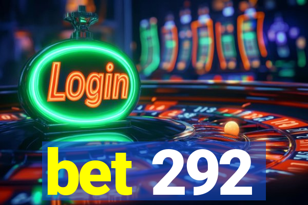 bet 292