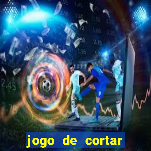 jogo de cortar frutinha para ganhar dinheiro