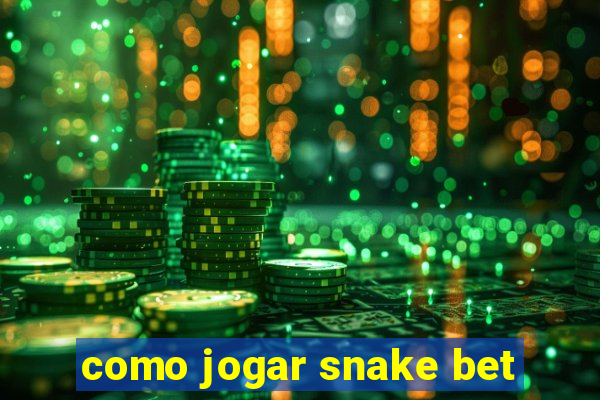 como jogar snake bet