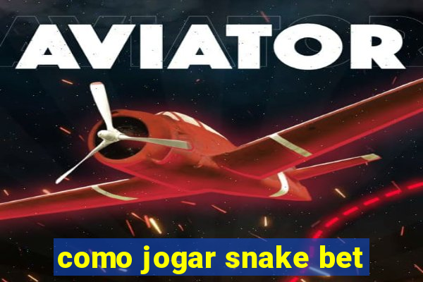 como jogar snake bet