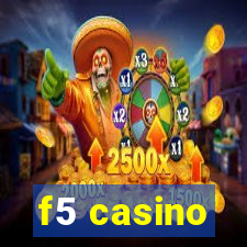 f5 casino