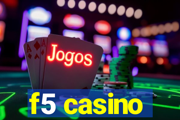 f5 casino