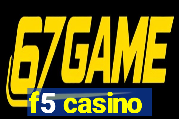 f5 casino