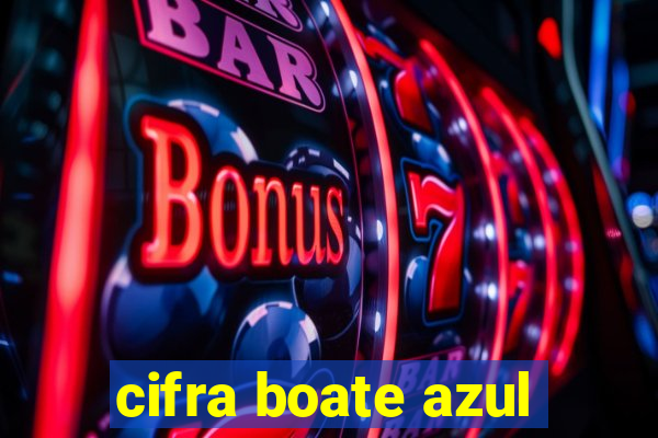 cifra boate azul