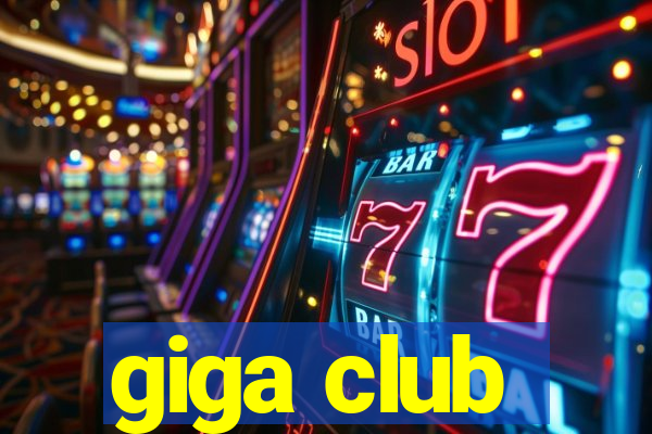 giga club