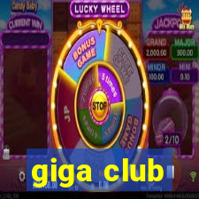 giga club