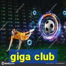 giga club