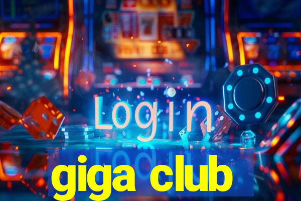 giga club