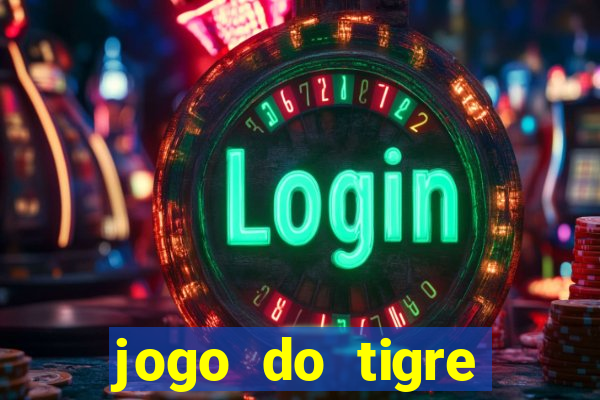 jogo do tigre ganha dinheiro mesmo